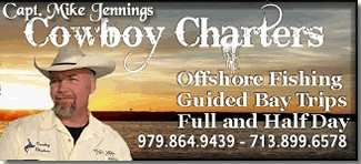 Cowboy Charters, is not your typical Freeport or Galveston fishing charter, it's a Gulf of Mexico deep sea fishing adventure! Please feel free to call Captain Mike @ 979.864.9439.