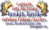 Captain Tom Bartuska, Offshore Fishing Charters Freeport Texas.